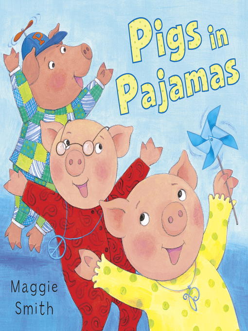 Title details for Pigs in Pajamas by Maggie Smith - Available